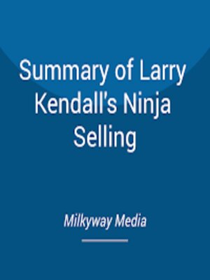 cover image of Summary of Larry Kendall's Ninja Selling